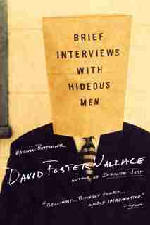 Brief Interviews with Hideous Men: Stories by David Foster Wallace