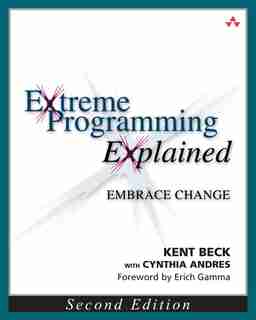 Extreme Programming Explained: Embrace Change by Kent Beck