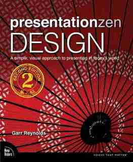 Storytelling Zen: The Art Of Using The Power Of Story To Create & Deliver Engaging Presentations by Garr Reynolds