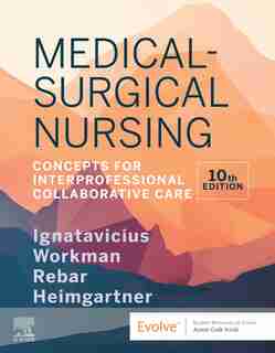 Medical-surgical Nursing: Concepts For Interprofessional Collaborative Care by Donna D. Ignatavicius