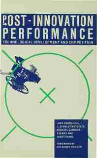 Post-innovation Performance: Technological Development And Competition by Luke Georghiou