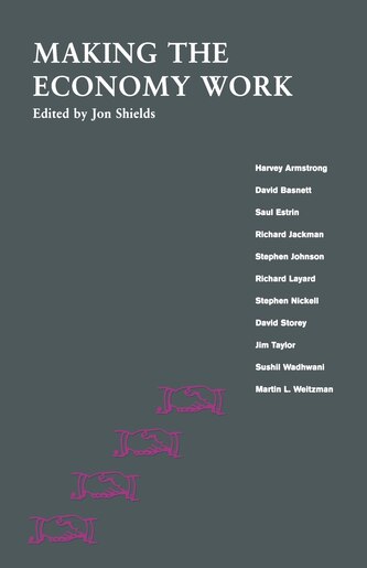 Making The Economy Work de Jon Shields