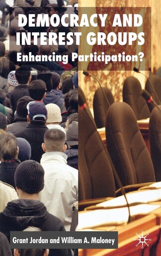 Democracy and Interest Groups: Enhancing Participation? de G. Jordan
