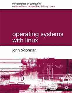 Operating Systems With Linux by John O'Gorman