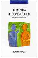 Dementia Reconsidered: The Person Comes First: The Person Comes First by Tom Kitwood