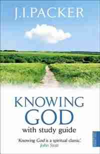 Knowing God by J I Packer