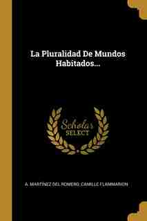 La Pluralidad De Mundos Habitados... by Camille Flammarion