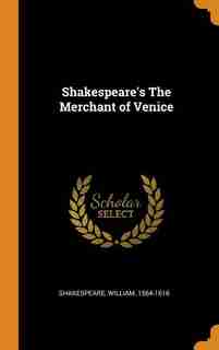Shakespeare's The Merchant of Venice by Shakespeare William 1564-1616