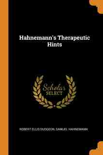 Hahnemann's Therapeutic Hints de Robert Ellis Dudgeon