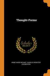 Thought-Forms by Annie Wood Besant