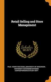 Retail Selling and Store Management by Paul Henry Nystrom