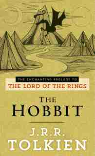 The Hobbit: The Enchanting Prelude To The Lord Of The Rings by J.R.R. Tolkien