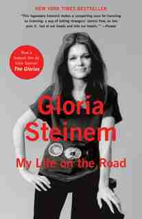My Life On The Road by Gloria Steinem