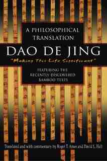Dao De Jing: A Philosophical Translation by Roger Ames