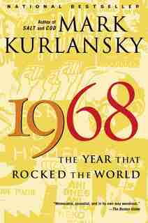 1968: The Year That Rocked The World by Mark Kurlansky
