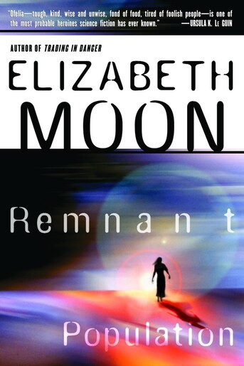 Remnant Population: A Novel by Elizabeth Moon