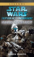 Hard Contact: Star Wars Legends (republic Commando)