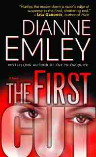 The First Cut: A Novel by Dianne Emley