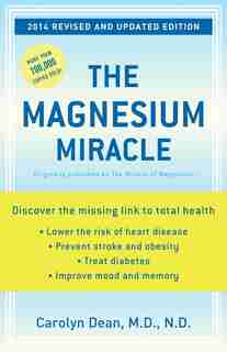 The Magnesium Miracle (revised And Updated) by Carolyn Dean