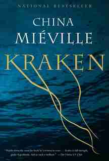 Kraken: A Novel by China Miéville