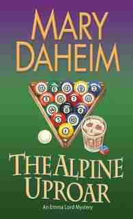 The Alpine Uproar: An Emma Lord Mystery by Mary Daheim