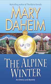 The Alpine Winter: An Emma Lord Mystery by Mary Daheim