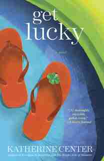 Get Lucky: A Novel by Katherine Center