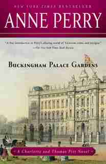Buckingham Palace Gardens: A Charlotte And Thomas Pitt Novel by Anne Perry