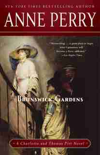 Brunswick Gardens: A Charlotte And Thomas Pitt Novel by Anne Perry
