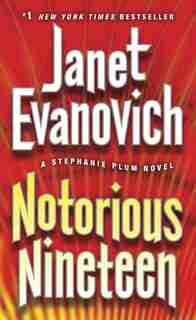 Notorious Nineteen: A Stephanie Plum Novel by Janet Evanovich