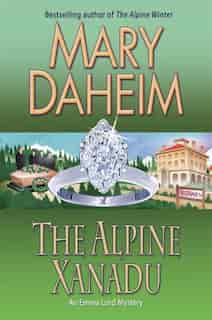 The Alpine Xanadu: An Emma Lord Mystery by Mary Daheim