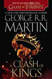 A Clash Of Kings (hbo Tie-in Edition): A Song Of Ice And Fire: Book Two by George R. R. Martin