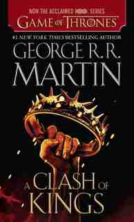 A Clash Of Kings (hbo Tie-in Edition): A Song Of Ice And Fire: Book Two by George R. R. Martin