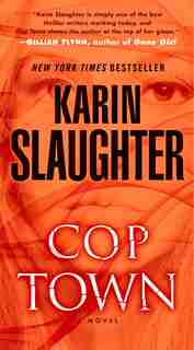Cop Town: A Novel by Karin Slaughter