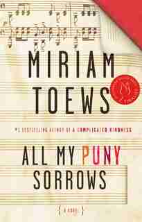 All My Puny Sorrows by Miriam Toews