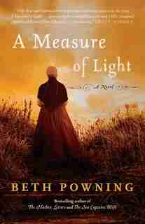 A Measure Of Light: A Novel by Beth Powning
