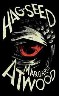 Hag-Seed: The Tempest Retold by Margaret Atwood