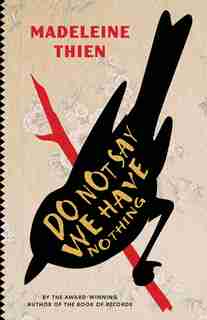Do Not Say We Have Nothing by Madeleine Thien
