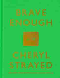 Brave Enough by Cheryl Strayed