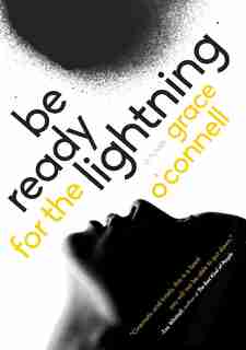 Be Ready For The Lightning by Grace O'connell