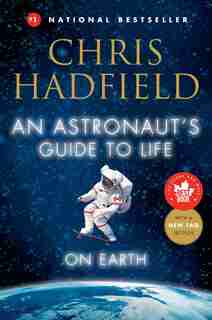 An Astronaut's Guide To Life On Earth by Chris Hadfield