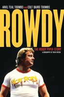 Rowdy: The Roddy Piper Story