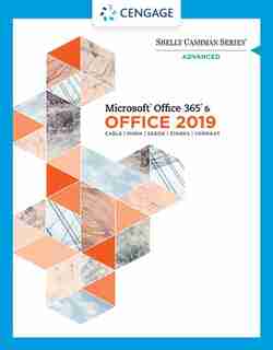 Shelly Cashman Series® Microsoft® Office 365® & Office 2019 Advanced by Sandra Cable