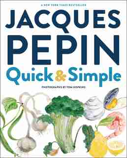 Jacques Pepin Quick & Simple by Jacques Pepin