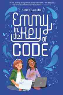 Emmy In The Key Of Code by Aimee Lucido