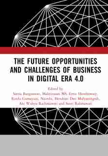 The Future Opportunities And Challenges Of Business In Digital Era 4.0: Proceedings Of The 2nd International Conference On Economics, Business And Entrepreneurship (icebe by Satria Bangsawan