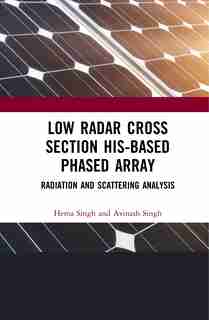 Low Radar Cross Section His-based Phased Array: Radiation And Scattering Analysis by Hema Singh