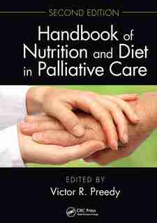 Handbook Of Nutrition And Diet In Palliative Care by Victor R. Preedy
