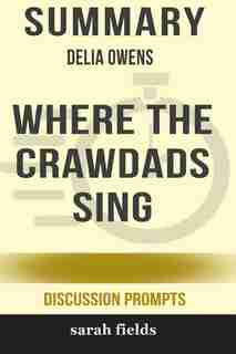 Summary: Delia Owens' Where the Crawdads Sing by Sarah Fields