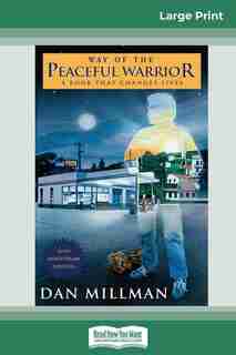 Way Of The Peaceful Warrior: A Book That Changes Lives (16pt Large Print Edition) by Dan Millman